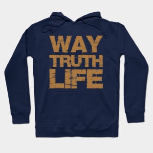 Way Truth Life Hoodie